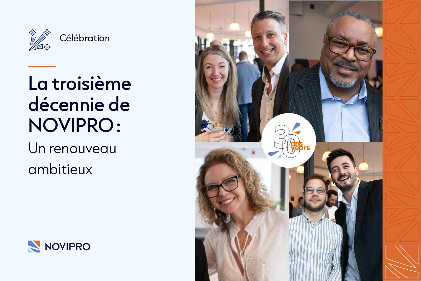 Troisieme decennie de NOVIPRO dans la serie pour celebrer nos 30 ans