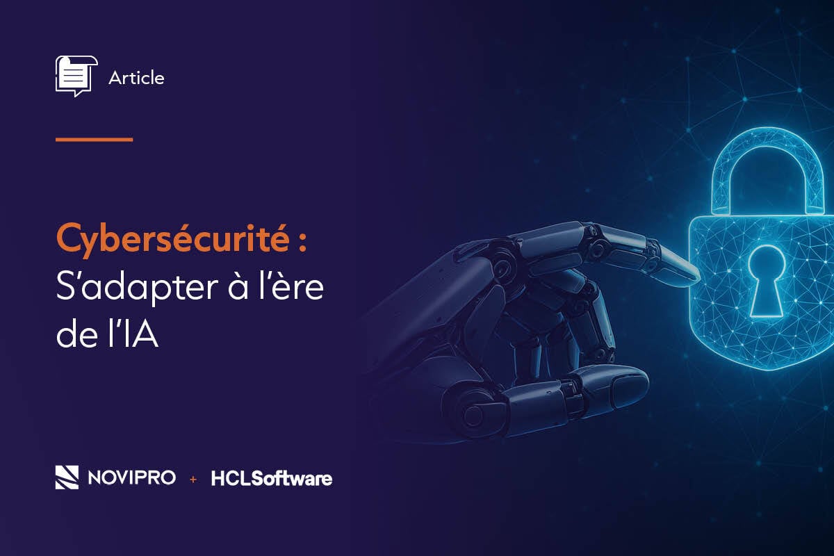 Cybersécurité : S’adapter à l’ère de l’IA - NOVIPRO - HCLSoftware