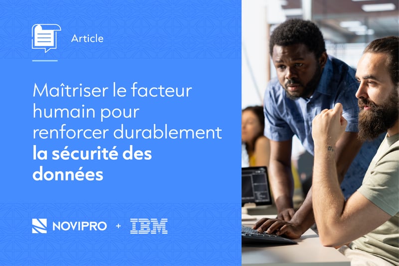 Maîtriser le facteur humain pour renforcer la sécurité des données