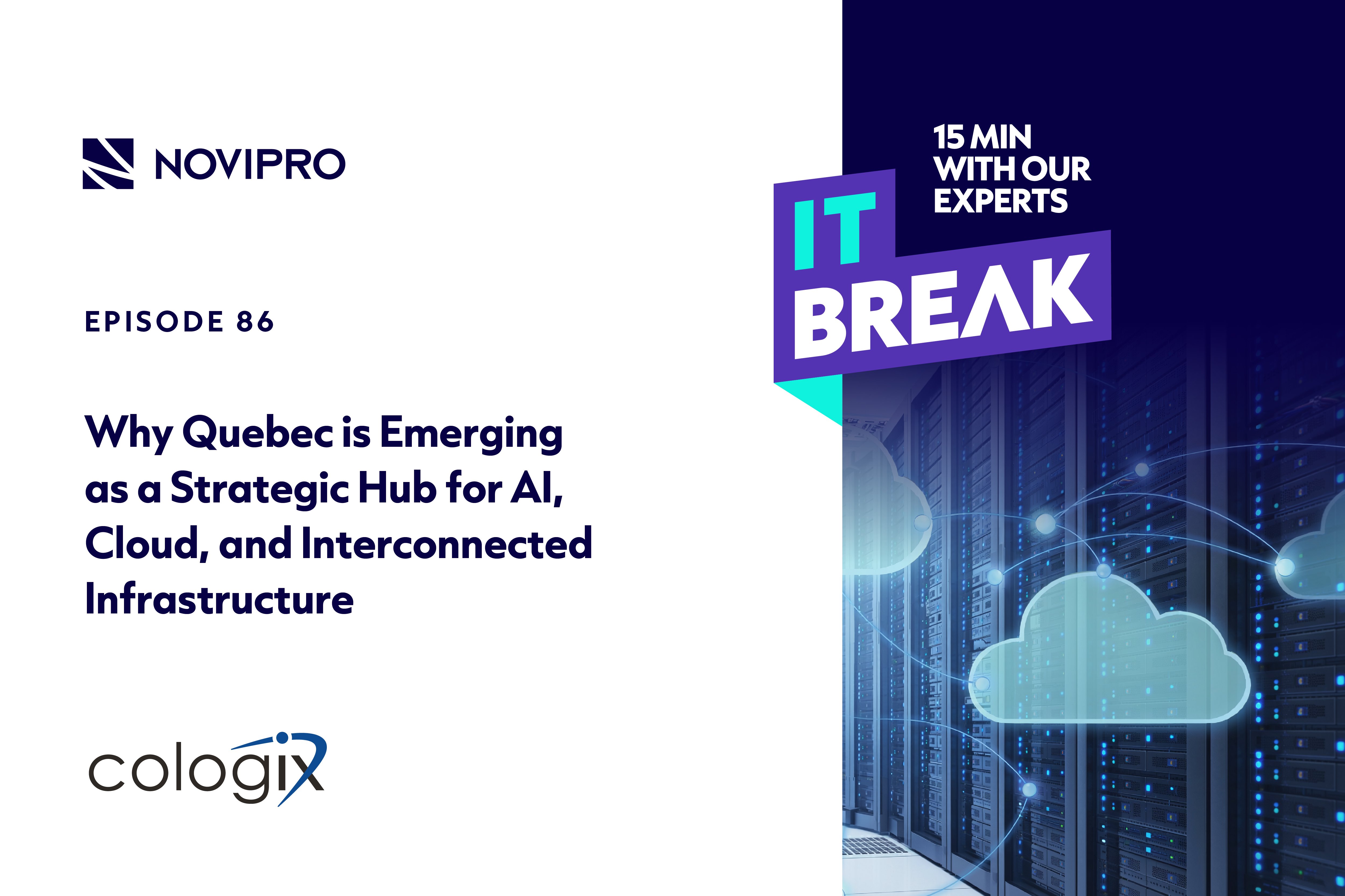 IT Break - Why Quebec is Emerging as a Strategic Hub for AI, Cloud, and Interconnected Infrastructure