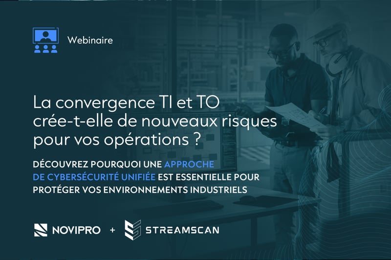 Webinaire | La convergence TI et TO crée-t-elle de nouveaux risques pour vos opérations ?