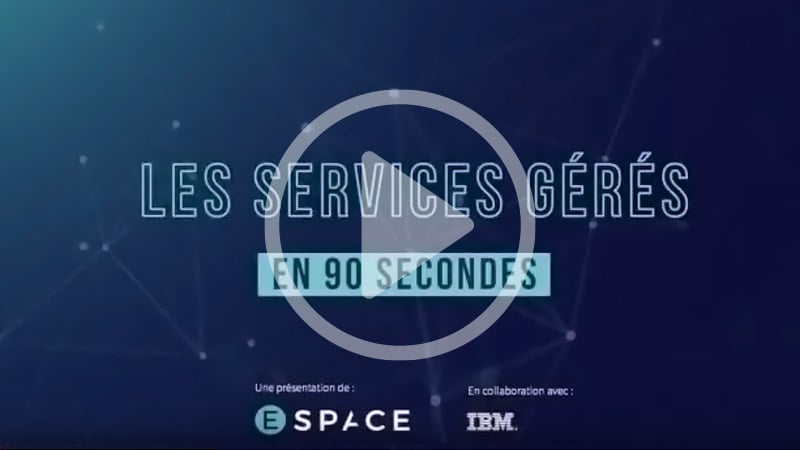 Les services gérés en 90 secondes