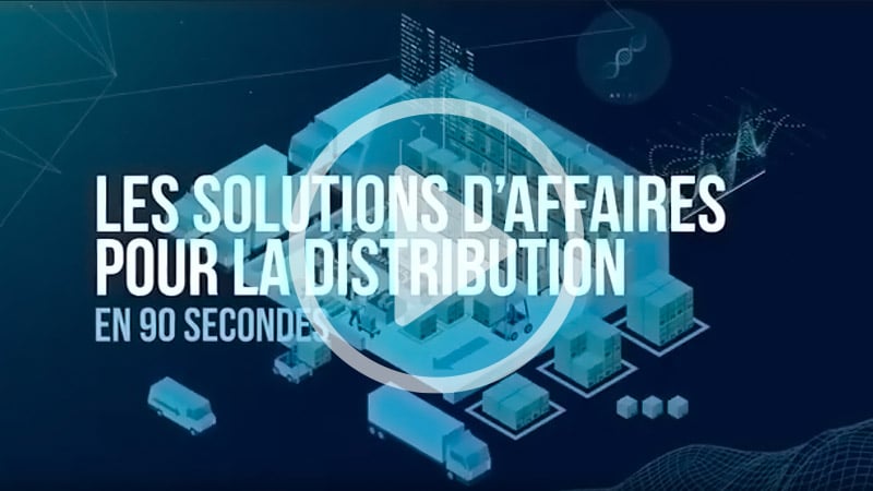 Les solutions d'affaires pour la distribution en 90 secondes