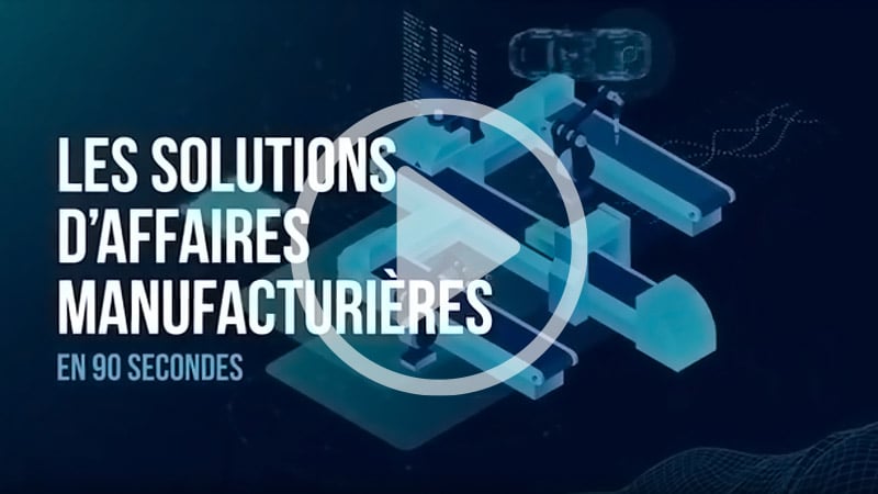 Nos solutions manufacturières en 90 secondes