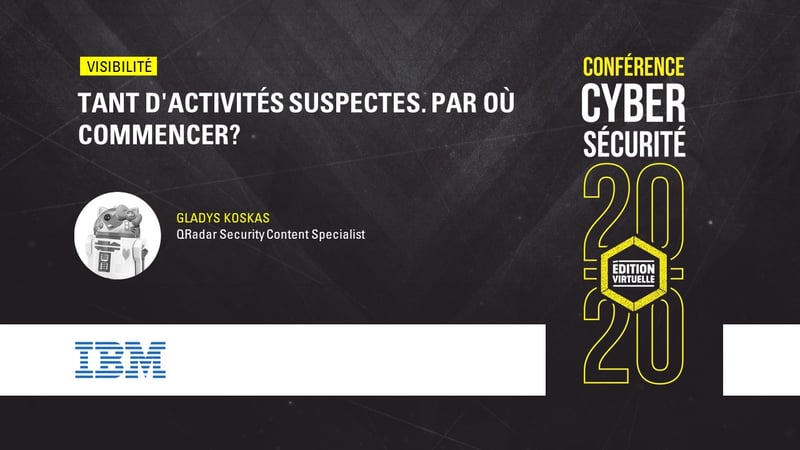 Visibilité | Tant d'activités suspectes. Par où commencer?