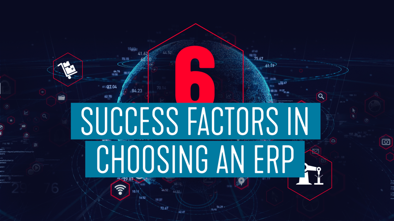 6 success factors in choosing an ERP