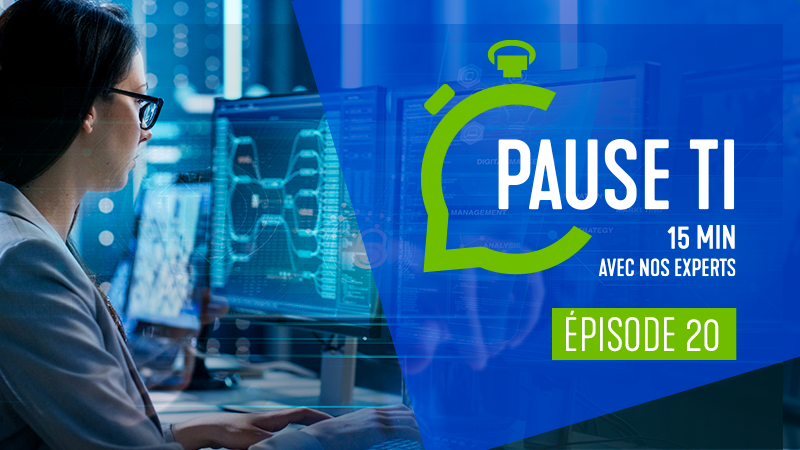 Pause TI - Comment obtenir une vision 20/20 de sa cybersécurité?