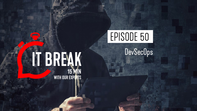 IT BREAK - DevSecOps