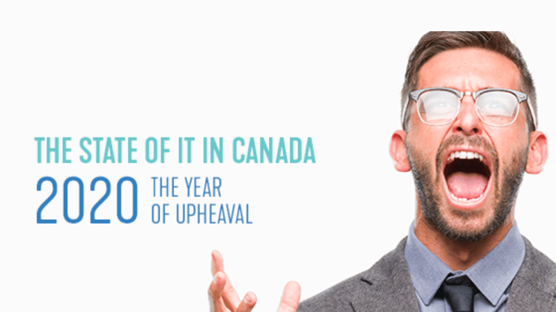 Webinar | The State of IT in Canada - 2020: The Year of Upheaval