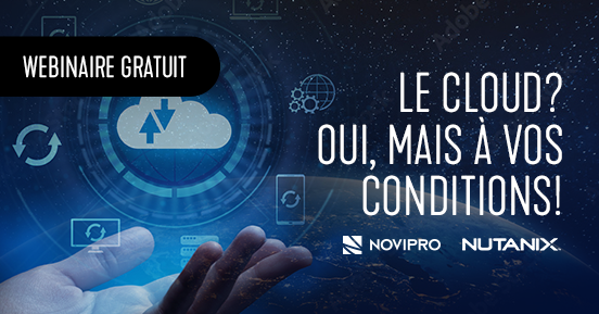 Webinaire | Le Cloud? Oui, mais à vos conditions!