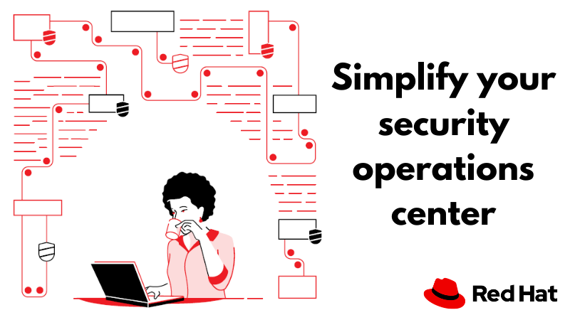 Simplifiez votre centre d'opérations de sécurité