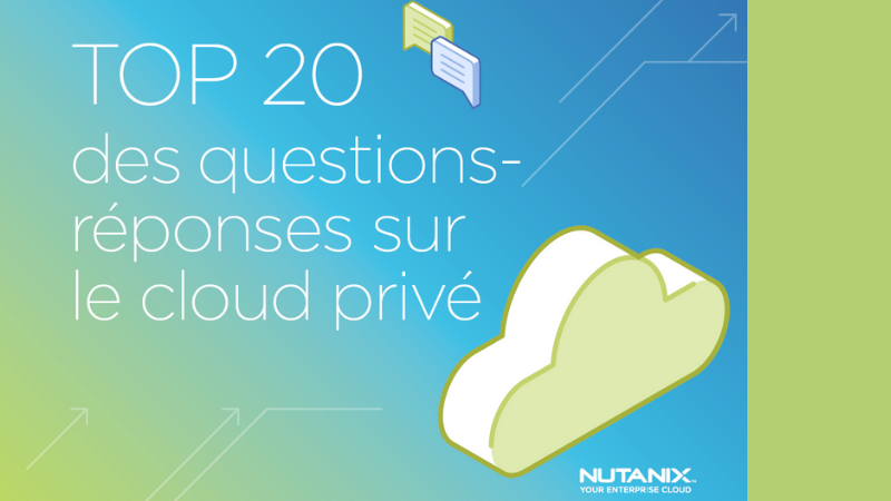 Top 20 des questions réponses sur le cloud privé