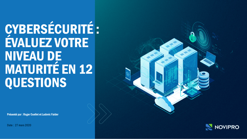 Webinaire Les Affaires : Cybersécurité : évaluez votre niveau de maturité en 12 questions