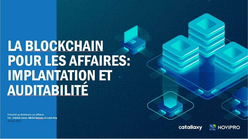 Webinaire Les Affaires La Blockchain pour les affaires : implantation et auditabilité