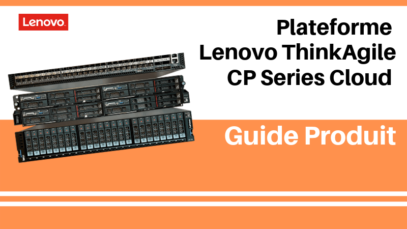 Plateforme Lenovo ThinkAgile CP Series Cloud - Guide Produit