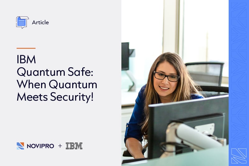 IBM Quantum Safe: When Quantum Meets Security!