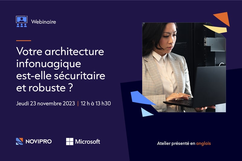 Webinaire | Votre architecture infonuagique est-elle sécuritaire et robuste ?