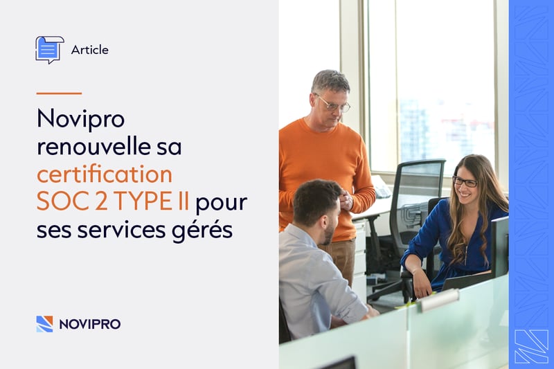 NOVIPRO renouvelle sa certification SOC 2 Type II pour ses services gérés