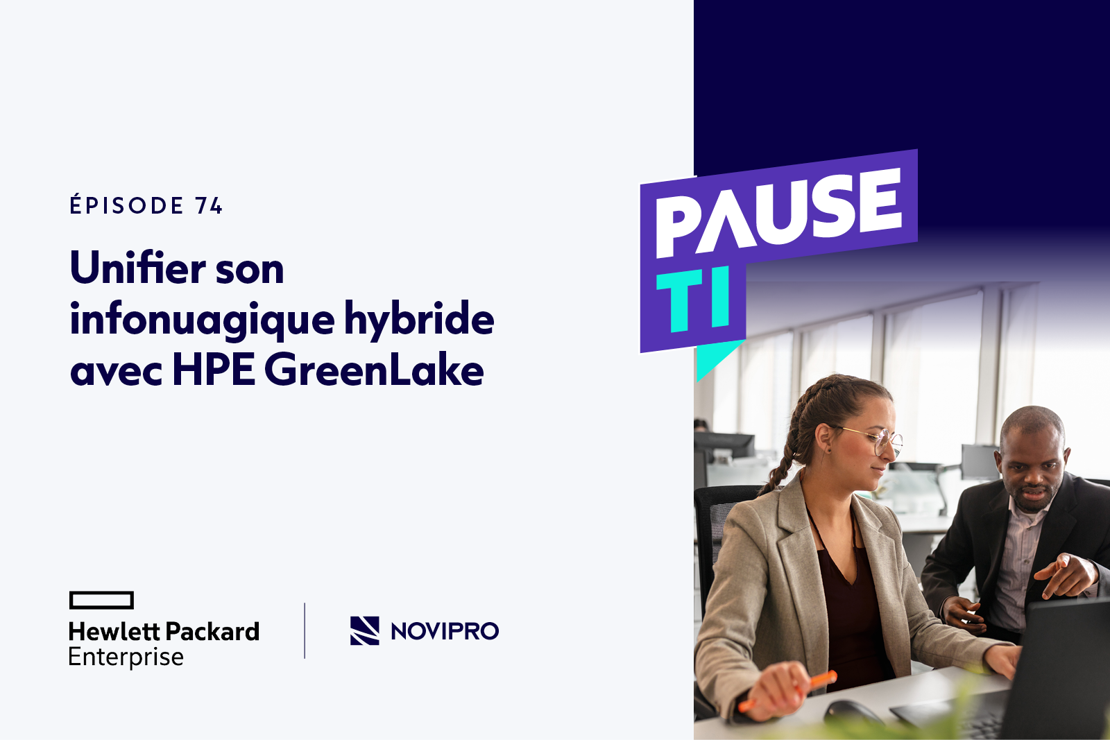 Image du balado « Pause TI », le podcast de NOVIPRO. Cette semaine, il porte sur les HPE GreenLake, la plateforme unifiée pour identifier et remédier facilement aux risques de sécurité et de conformité.