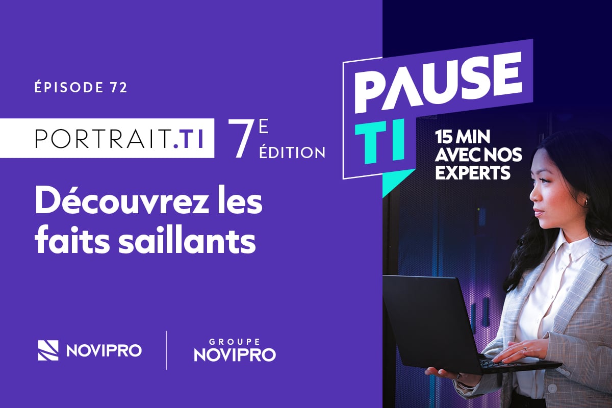 NOVIPRO balado Pause TI sur le Portrait TI 7e édition sur les dernières tendances du marché