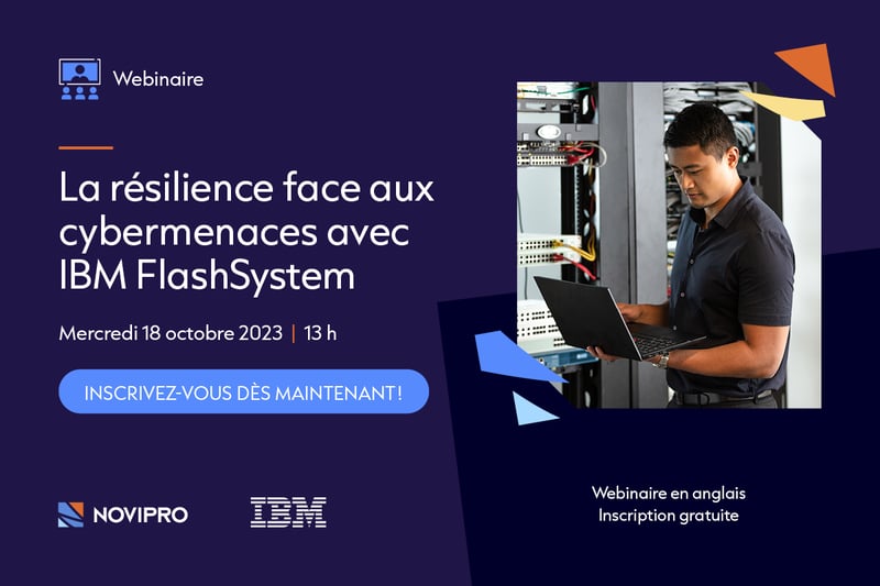 Webinaire | La résilience face aux cybermenaces avec IBM FlashSystem