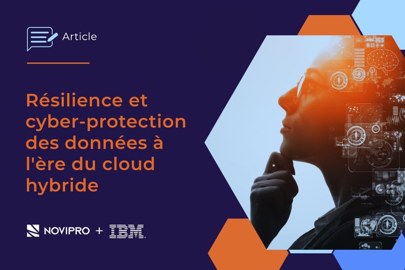 Résilience et cyber-protection des données à l'ère du cloud hybride